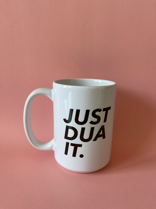 JUST DUA IT Mug